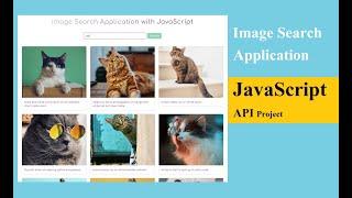 Build Image Search App with JavaScript API  | Javascript Project