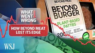 Beyond Meat: How the Plant-Based Pioneer Became a Stock Market Loser | WSJ What Went Wrong