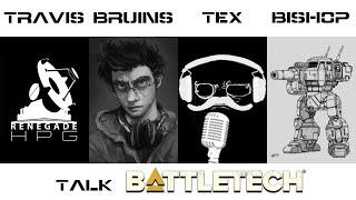 Tex, Bruins, Bishop and Renegade HPG talk BattleTech