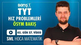 Hız Problemleri - ÖSYM BAKIŞ | TYT Matematik Kampı 45. Gün 57. Video | Barış Yayınları