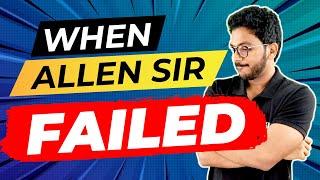 When Allen Sir Failed  | Exam Winner