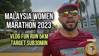 MALAYSIA WOMEN MARATHON 2023 | Vlog Fun Run 5km Target Sub 30min