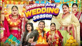 Indians and Wedding Season || Indians on Wedding || Kajal Sharma