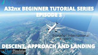 FlyByWire A32nx Beginner Tutorial | Episode 3 | Descent, Approach and Landing