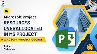 #07: Working with Resources in MS Project | Microsoft Project Practical Course