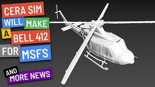 We're getting a BELL 412 FOR MSFS + more news