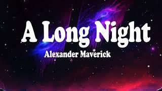 A Long Night - Alexander Maverick