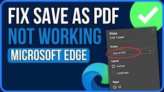 [FIXED] EDGE SAVE AS PDF NOT WORKING (2024) | Fix Microsoft Edge Print to Pdf Not Working