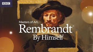 Masters of Art: Rembrandt by Himself – A BBC Documentary Series