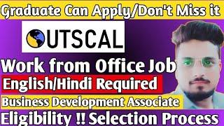 OUTSCAL is Hiring Business Development Associate Job|Work from Office |Freshers Can Apply|Must Watch