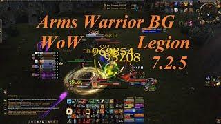 Arms Warrior PvP BG WoW Legion 7.2.5