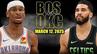 Boston Celtics vs Oklahoma City Thunder Full Game Highlights - March 12, 2025 | NBA Regular Season