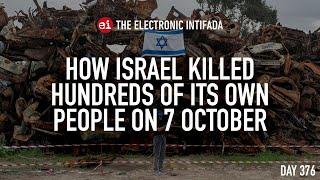 How Israel killed hundreds of its own people on 7 October, with Asa Winstanley and Ali Abunimah