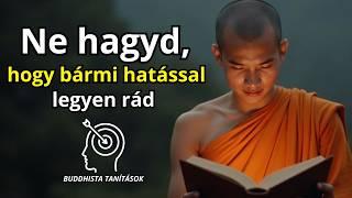 10 Elv buddhista, hogy semmi se hathasson rád