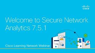 Welcome to Secure Network Analytics 7.5.1