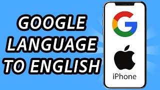 How to change Google language to English on iPhone (FULL GUIDE)