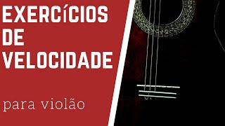 Exercícios de velocidade para violão