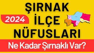 ŞIRNAK NÜFUSU 2024 - Sıralı Şırnak İlçe Nüfusları - Şırnaklılar En Çok Nerede Yaşıyor?