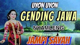 GENDING JAWA -- NYAMLENG -- UYON UYON -- SAMBIL KELILING DAERAH