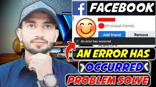 An Error Has Occurred Facebook Problem | Facebook Friend Request Not Sending | Problem Solve | MTC