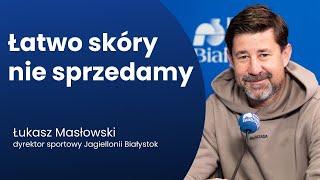 Jagiellonia Białystok gra na trzech frontach. Łukasz Masłowski: Każdy chce nam utrzeć nosa