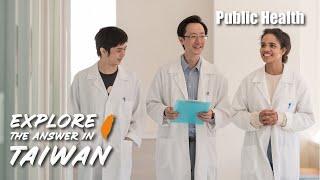 Explore the Answer in Taiwan! - Public Health - Study in Taiwan (English Subtitles)