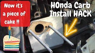 THE FRUSTRATION IS OVER!!!  Easy Honda Carburetor Installation HACK - Piece of Cake !!!