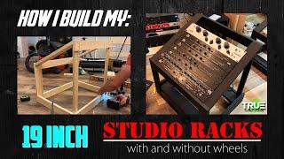 How I Build My: 19 Inch Studio Racks (with and without wheels)