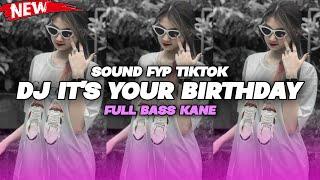 DJ It's Your Birthday Full Bass Viral Tiktok 2024