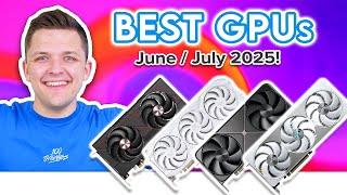 Best GPUs to Buy for Gaming RIGHT NOW!  [June/July 2025]