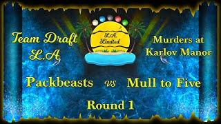 Team Draft LA - MKM Season - Packbeasts vs Mull to Five - Round 1