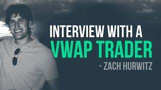 An interview with a VWAP trader – Zach Hurwitz