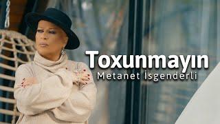 Metanet İsgenderli - Toxunmayın (Official Video)