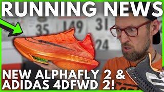 NIKE AIR ZOOM ALPHAFLY NEXT% 2 TOTAL ORANGE  - ADIDAS 4DFWD 2 - Running News Ep 63