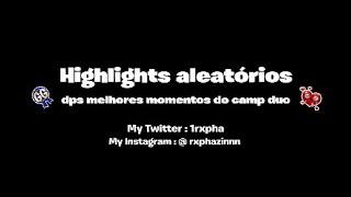 Highlights do Camp Duo Aqua e Nyhrox (Rodada 1) ft Donas