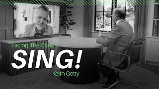 Sing!: J.John Interviews Keith Getty on Facing the Canon