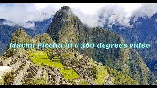 Machu Picchu, Peru in a 360 Degrees Travel Video