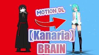 【Kanaria】 BRAIN (MMD Motion Download)