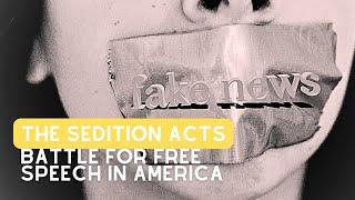 The Sedition Acts: A Battle for Free Speech in Early America!