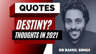 Questioning Destiny? | Dr Rahul Singh MD | India