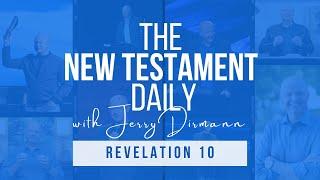 Revelation 10 | The New Testament Daily with Jerry Dirmann (August 13)