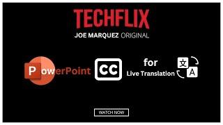 TechFlix: PowerPoint Live Translation