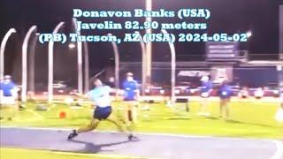 Donavon Banks (USA) Javelin 82.90 meters (PB) Tucson AZ (USA) 2024-05-02