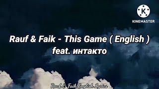 Rauf & Faik - This Game ( English Suptitels ) feat. интакто