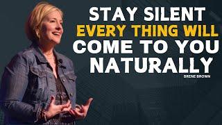 The Power of Silence: Let Everything Come to You Naturally  | BRENE BROWN  |MOTIVATION SPEECH