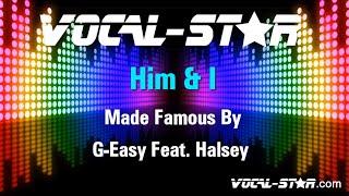 G-Easy & Halsey - Him & I (Karaoke Version) Lyrics HD Vocal-Star Karaoke