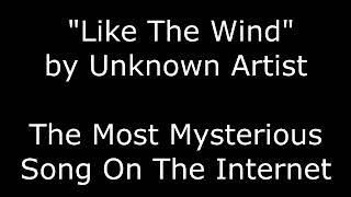 Like The Wind: The Most Mysterious Song On The Internet