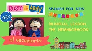 Rosie & Andy: Spanish for Kids- Bilingual Lesson: The Neighborhood / El Vecindario