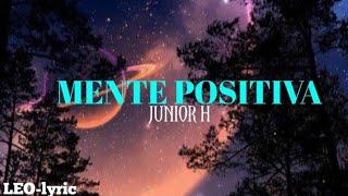 (lyric/letra)-MENTE POSITIVA-JUNIOR H