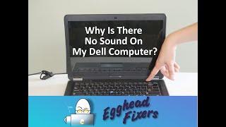 Why Is There No Sound On My Dell Computer?